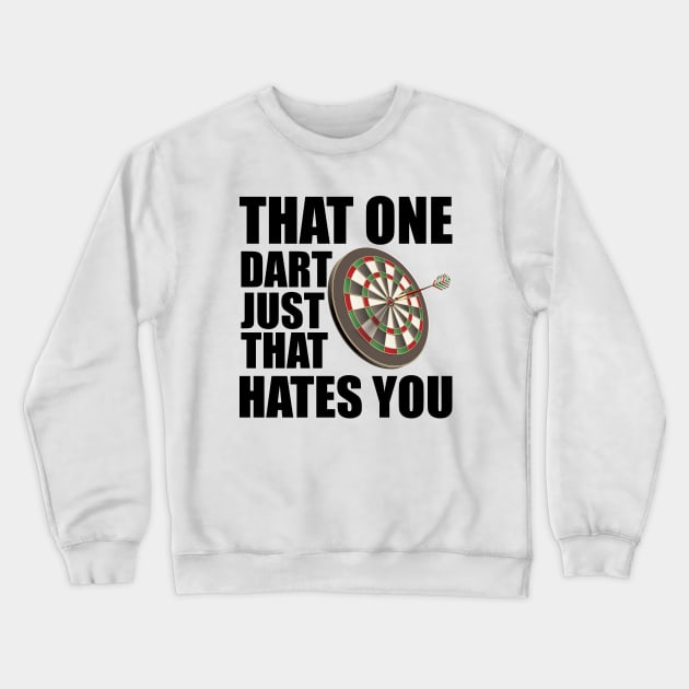 Dart Player - That one dart just that hates you Crewneck Sweatshirt by KC Happy Shop